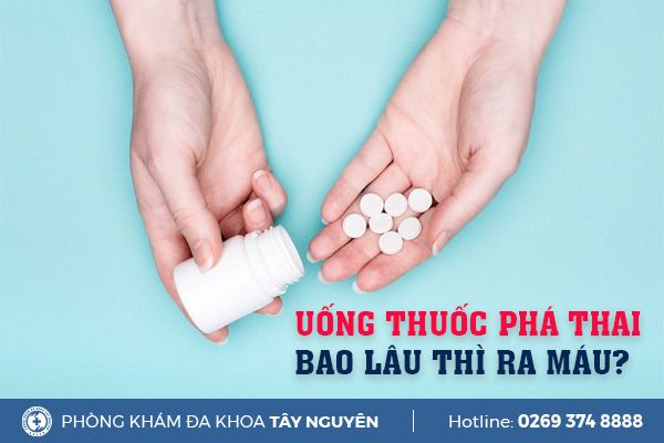 Tìm hiểu xem uống thuốc phá thai bao lâu thì ra máu?