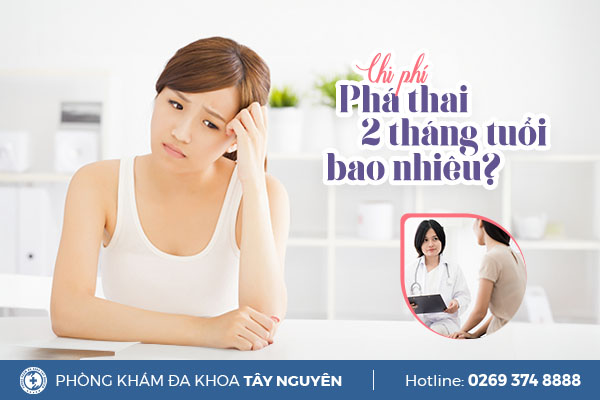 Xem chi phí phá thai 2 tháng tuổi